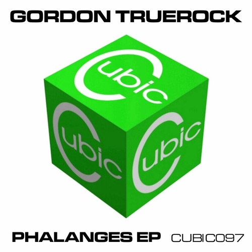 Gordon Truerock - Phalanges EP [CUBIC097E]